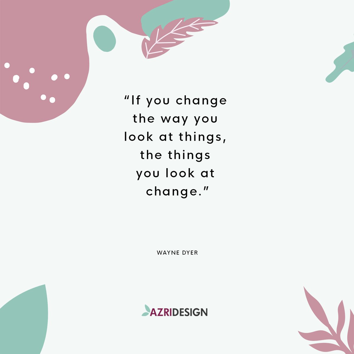 azridesign's tweet photo. "Change the way you look at things, and the things you look at change." ~Wyne Dyer
#competenciasdigitales from @cyldigital https://t.co/9wAmDiJ6nA