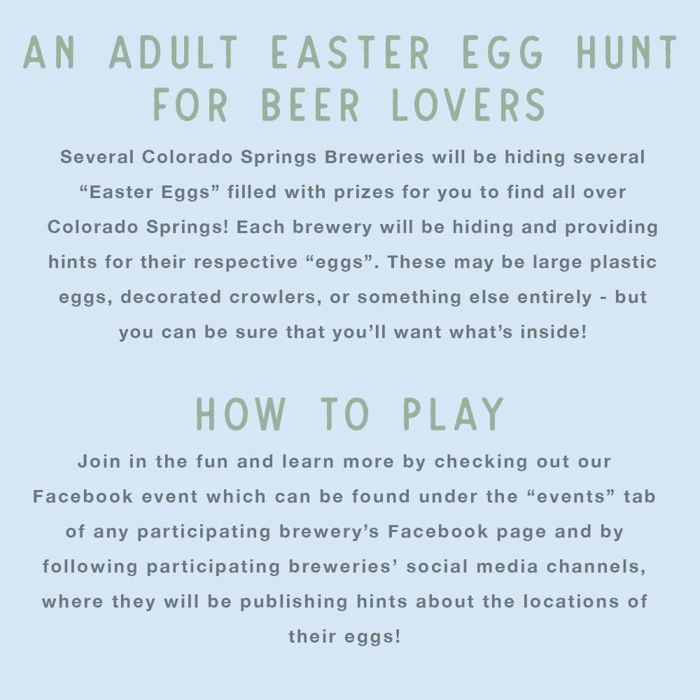 It’s going to be a hoppy Easter in more ways than one, craft beer fans in CO! 
We're stoked to be participating in the annual Great Craft Beer Easter Egg Hunt this year. Follow participating breweries on social media and get ready for an egg hunt unlike any you’ve done before🐣🍺