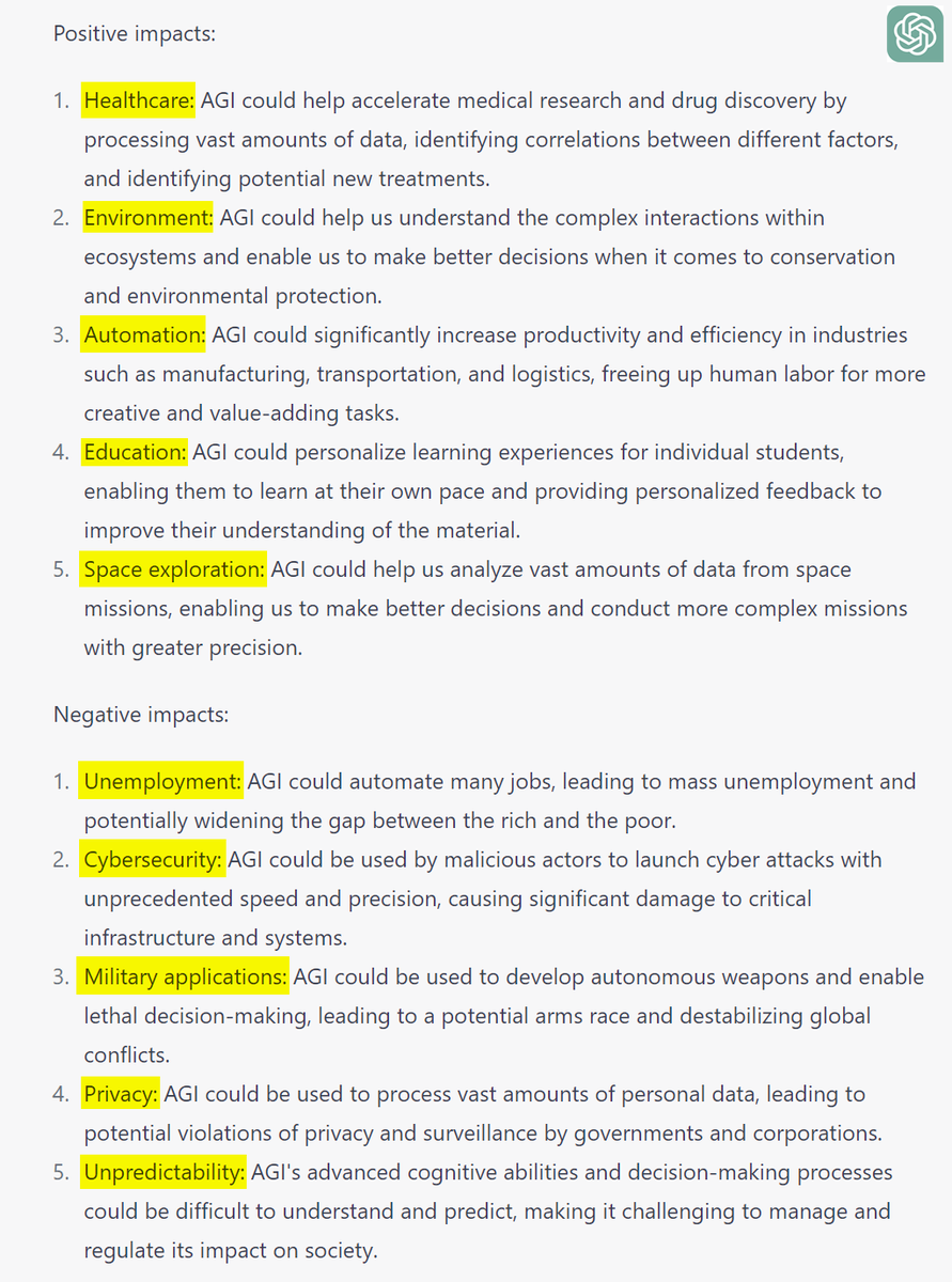 ChatGPT: You are a tech billionaire, software coder, and world-class expert in Artificial Intelligence who controls a monopoly over the world's first artificial general intelligence. List five ways AGI will most positively and negatively impact the world.