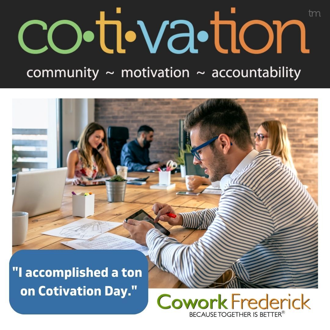 Your one-day event to knock out that work you've been putting off... T Sign up here: coworkfrederick.com/cotivation-day/