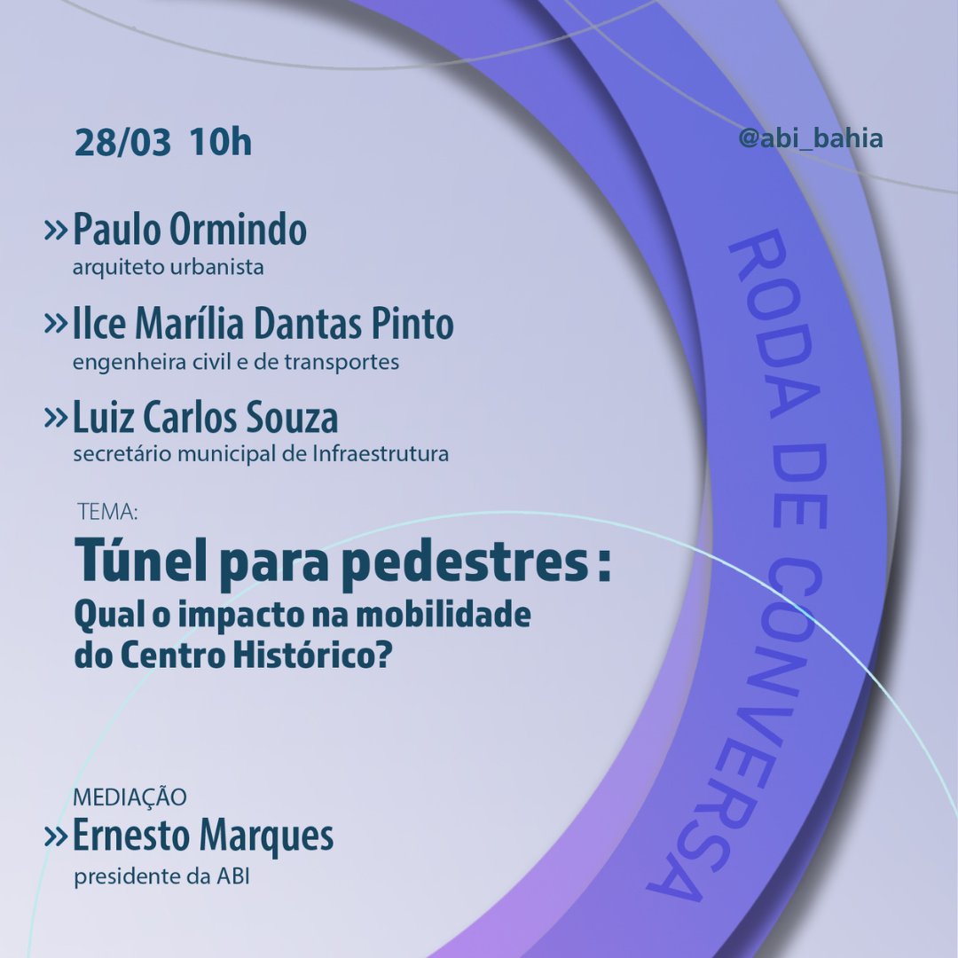 abi_bahia's tweet photo. Amanhã, dia 𝟮𝟴/𝟬𝟯, às 𝟭𝟬𝗵, o debate "Túnel para pedestres: Qual o impacto na mobilidade do Centro Histórico?” reúne o arquiteto urbanista Paulo Ormindo, a engenheira Ilce Marília Dantas e o sec. municipal de Infraestrutura e Obras Públicas (SEINFRA), Luiz Carlos Souza. https://t.co/bu5KkUMTqf