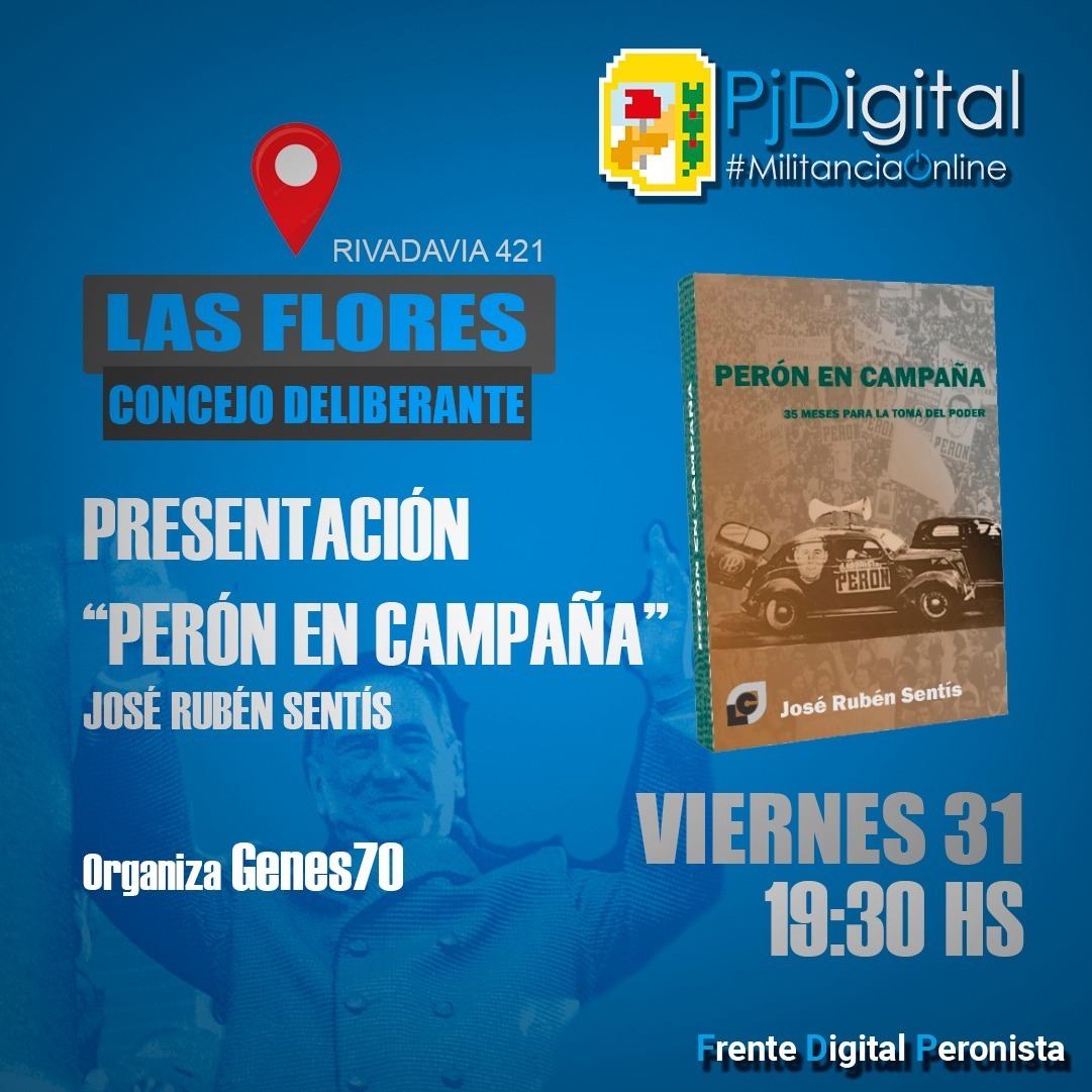 PJDigitalAR's tweet photo. 📖 #LasFlores
Presentación en el Concejo Deliberante del libro "Perón en campaña" de @joserubensentis 
📆 Viernes 31 de marzo, 19:30 horas https://t.co/HvbQ0m7a6w