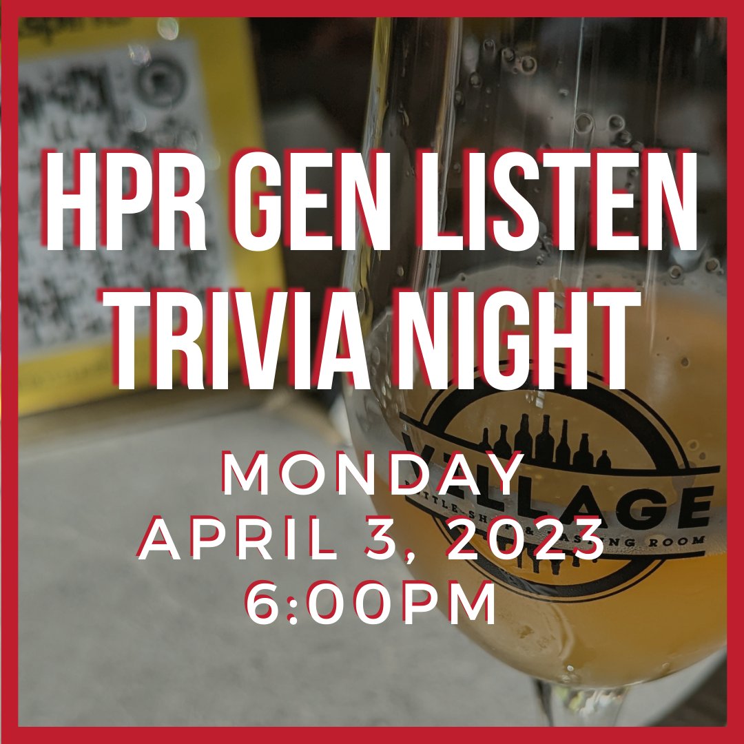 hprgenlisten's tweet photo. HPR Generation Listen's popular Trivia Night returns to Village Bottle &amp; Tasting Room - and will take place every first Monday of the month! 

Gather your team and join this free event. RSVP is encouraged.

Monday, April 3, 6PM - sign up at https://t.co/tRpUnVFGmC https://t.co/yhHYcvONPj