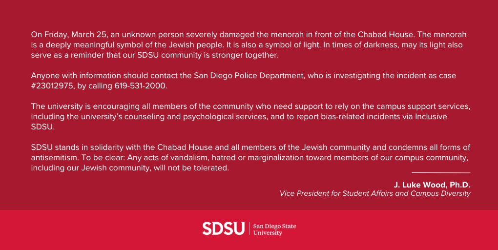 All members of the community who need support should rely on campus support services, including the university’s counseling and psychological services, and report bias-related incidents via Inclusive SDSU: bit.ly/3LWJ5Ny