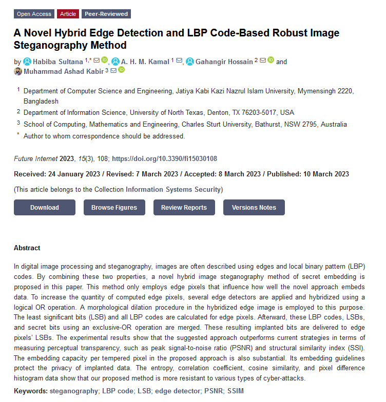 FutureInternet6's tweet photo. 🔔#MDPIfutureinternet [High Viewed Papers in Last 6 Months]

📌Title: A Novel Hybrid Edge Detection and LBP Code-Based Robust Image Steganography Method
📌Views: 2154
📌see more: https://t.co/UXmfgv2z9C

#steganography
#LBPcode
#LSB
#edgedetector
#PSNR
#SSIM

@ComSciMath_Mdpi https://t.co/XtdqRTTJM2