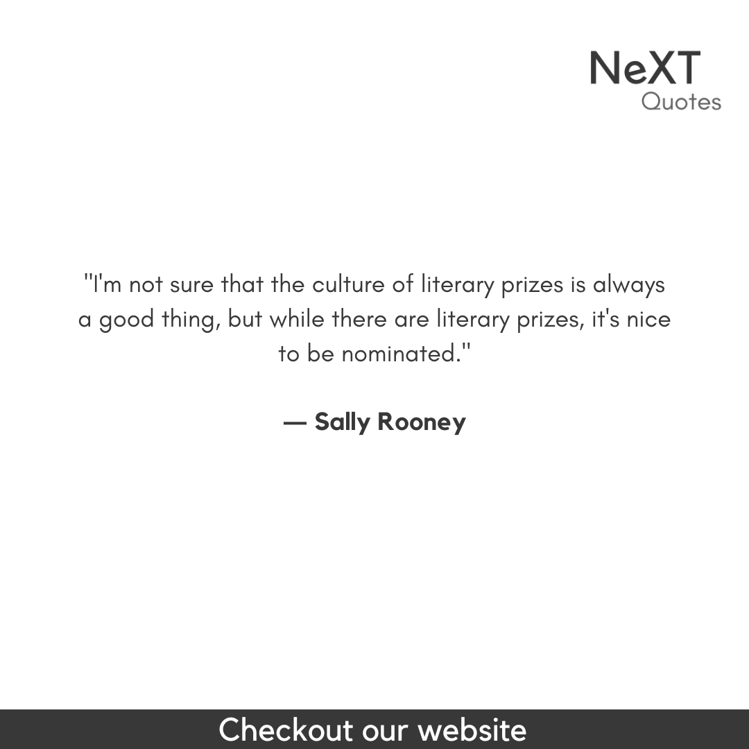 NeXTQuotesOne's tweet photo. I'm not sure that the culture of literary prizes is always a good thing, but while there are literary prizes, it's nice to be nominated.
- Sally Rooney
#SallyRooneyQuotes #QuotationMarks #Book #NormalPeopleBookQuotes #SpeechMarks #BestFiction #Sucess #Quotes #PositiveQuotes https://t.co/6CSpeQwRMl