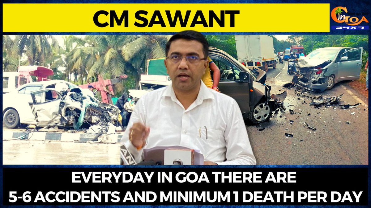 InGoa24x7's tweet photo. Everyday in Goa there are 5-6 accidents and minimum 1 death per day. We need to control rough driving by the people: CM @DrPramodPSawant
WATCH : https://t.co/U3mfLARr5S
#Goa #GoaNews #Accidents #death #RoughDriving https://t.co/jc0eEsrvLJ