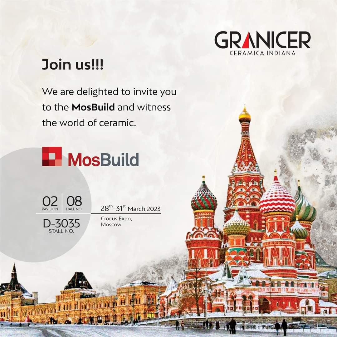 Join us to witness the ceramic ingenuity at MOSBUILD 2023. It would be a great pleasure to see you between the 28th to 31st of March 2023 at Pavilion 2, Hall 8, and Stall No. D-3035, Crocus Expo, Moscow. 
- 𝗙𝗼𝗿 𝗠𝗼𝗿𝗲 𝗱𝗲𝘁𝗮𝗶𝗹𝘀 
 granicer.in