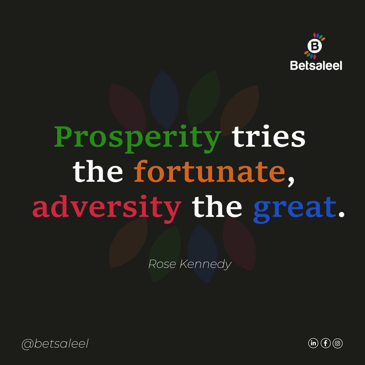 Prosperity tries the fortunate, adversity the great.

Rose Kennedy

#Betsaleelcompany #CitationEN #Designerthinking #prosperity #fortunate #adversity #great