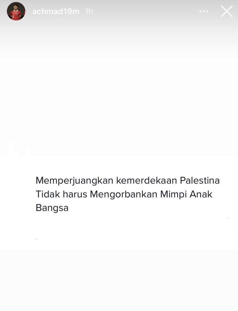 Instagram Story punggawa Timnas Indonesia U-20, Achmad Maulana Syarif:

“Memperjuangkan kemerdekaan Palestina Tidak harus Mengorbankan Mimpi Anak Bangsa.”

😳😳😳