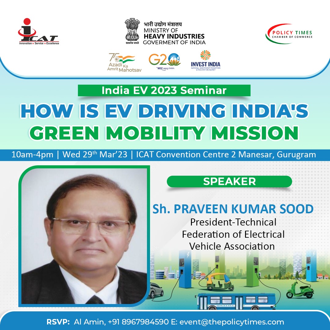 thepolicytimes's tweet image. Shri Praveen Kumar Sood, Chairman-Technical, Federation of Electric Vehicle will speak at India EV Seminar 2023 on the theme “How EV is Driving India&apos;s Green Mobility Mission”

 #greenmobility  #mobilitychallenge #mobilitymatters @icat_in @MHI_GoI @ev_association @NHforEV