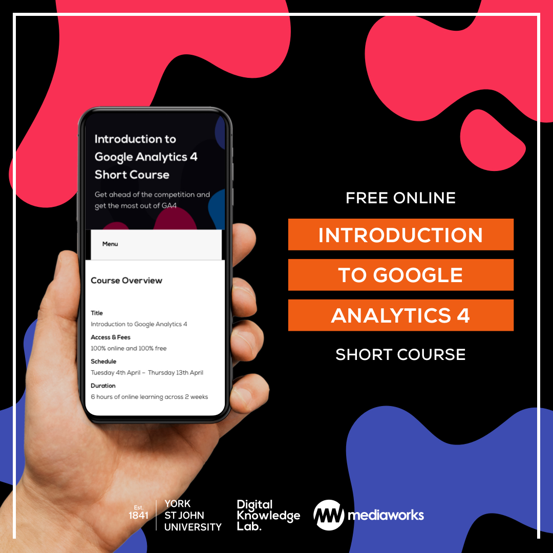 Are you ready for GA4?

Join us from 4th April 2023 to discover how to transition to and unlock the most from GA4.

To find out more and sign up now for this free, online two-week short course, click the link below.

Be quick - registration closes soon!

digital.yorksj.ac.uk/short-course-o…