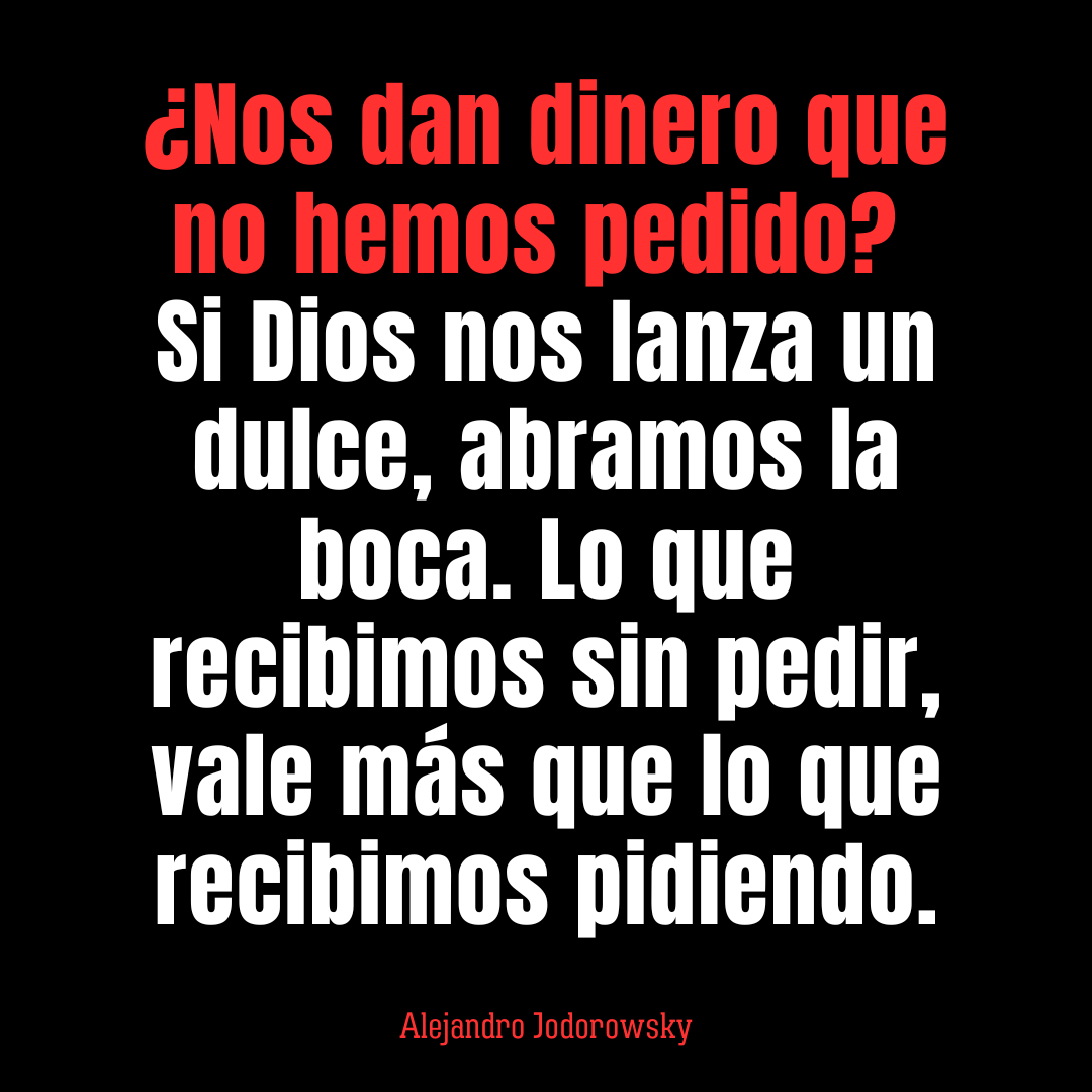 alejodorowsky's tweet photo. ¿Nos dan dinero que no hemos pedido? https://t.co/kLYx5MuO4l