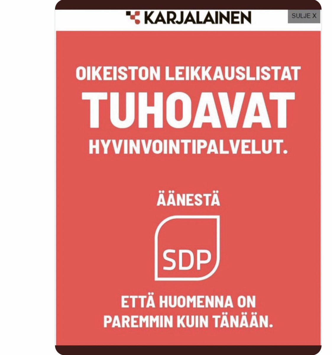 SDP - miksi pilasitte tämän päivän? Te kyhäsitte pääministeripuolueena tätä päivää 4 vuotta! Nyt kehotatte äänestämään itseänne, että huomenna on paremmin kuin tänään.