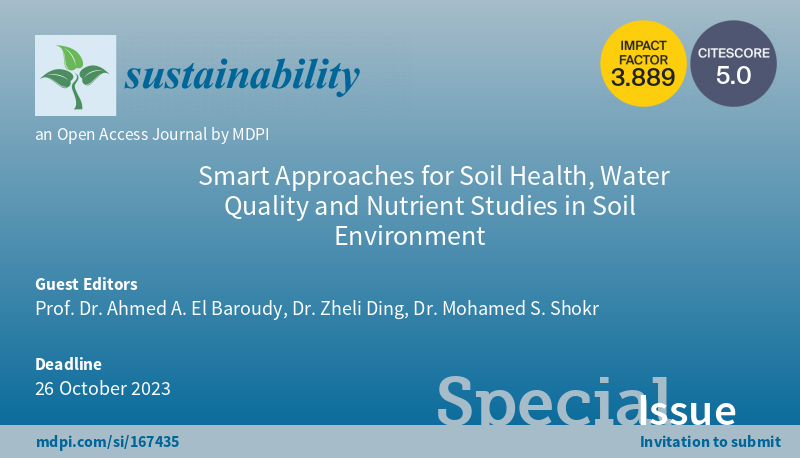 Special Issue "Smart Approaches for #SoilHealth, Water Quality and Nutrient Studies in #Soil Environment"

Special Issue Editors:

Prof. Dr. Ahmed A. El Baroudy
Dr. Zheli Ding
Dr. Mohamed S. Shokr 

Deadline for manuscript submissions: 26 October 2023

mdpi.com/journal/sustai…