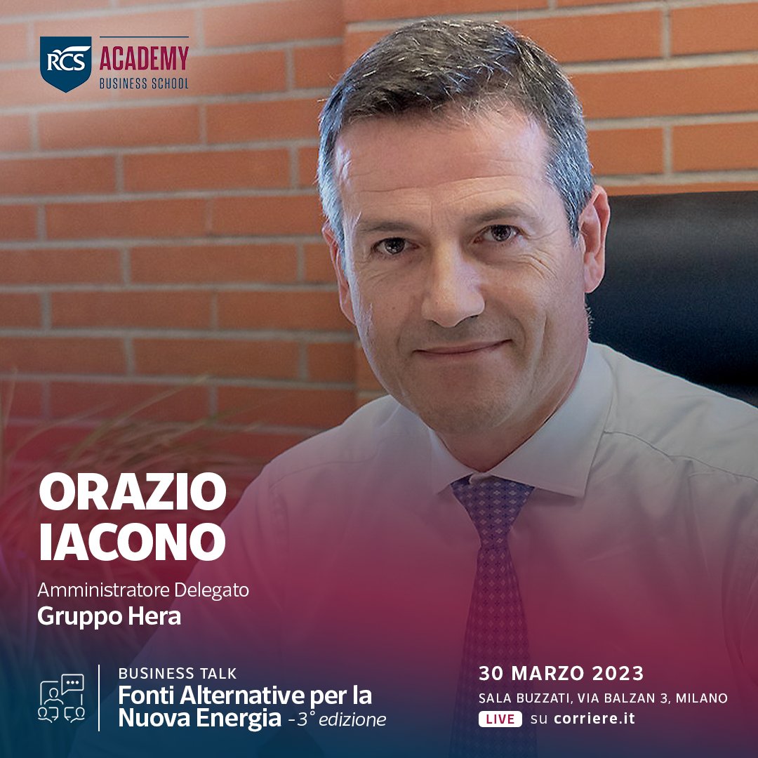 🗣  #GruppoHera al business talk “Fonti alternative per la nuova #Energia” di RCS Academy e <a href="/Corriere/">Corriere della Sera</a>.  L’AD Orazio Iacono interverrà nel panel “Innovazione e sicurezza energetica: gas, #idrogeno verde, nucleare”. Partecipa all'evento il 30/3 dalle 9:10 👇
rcsacademy.corriere.it/business-talk/…