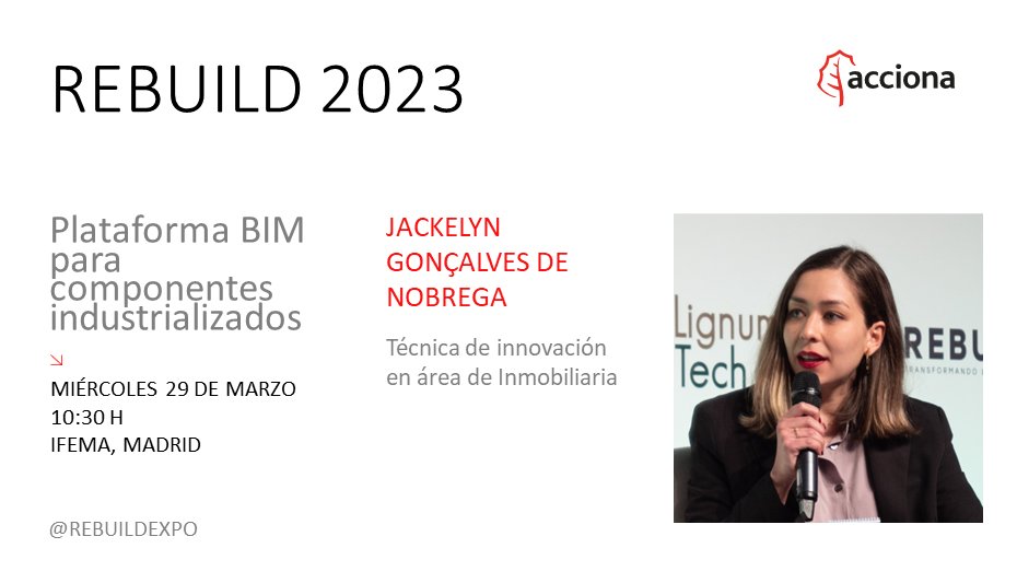 ACCIONA's tweet photo. Jackelyn Gonçalves de Nobrega, técnica de innovación en Inmobiliaria, participará mañana en #REBUILD2023, donde analizará la plataforma BIM para componentes industrializados 🏗️🏠

Más detalles 👉 https://t.co/G7bjFzvCVM https://t.co/sUlu7MICid