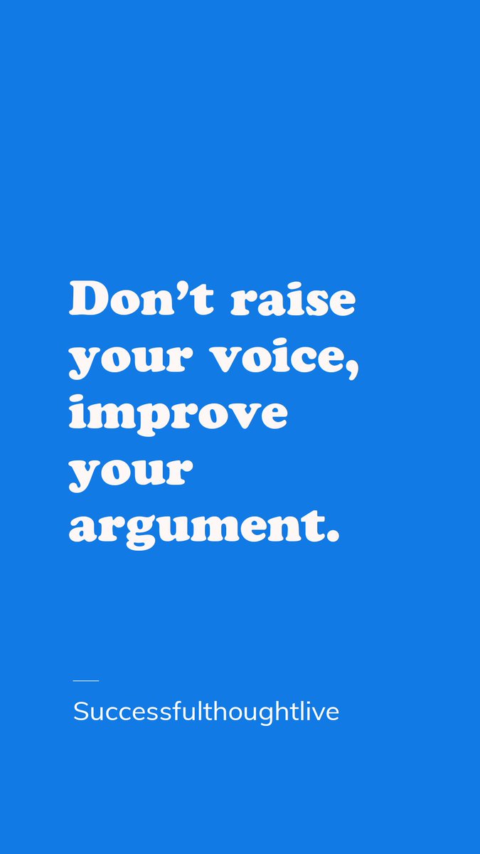 Successfulive's tweet photo. Don’t raise your voice, improve your argument. #tuesdayvibe https://t.co/rQGu7kFHgm