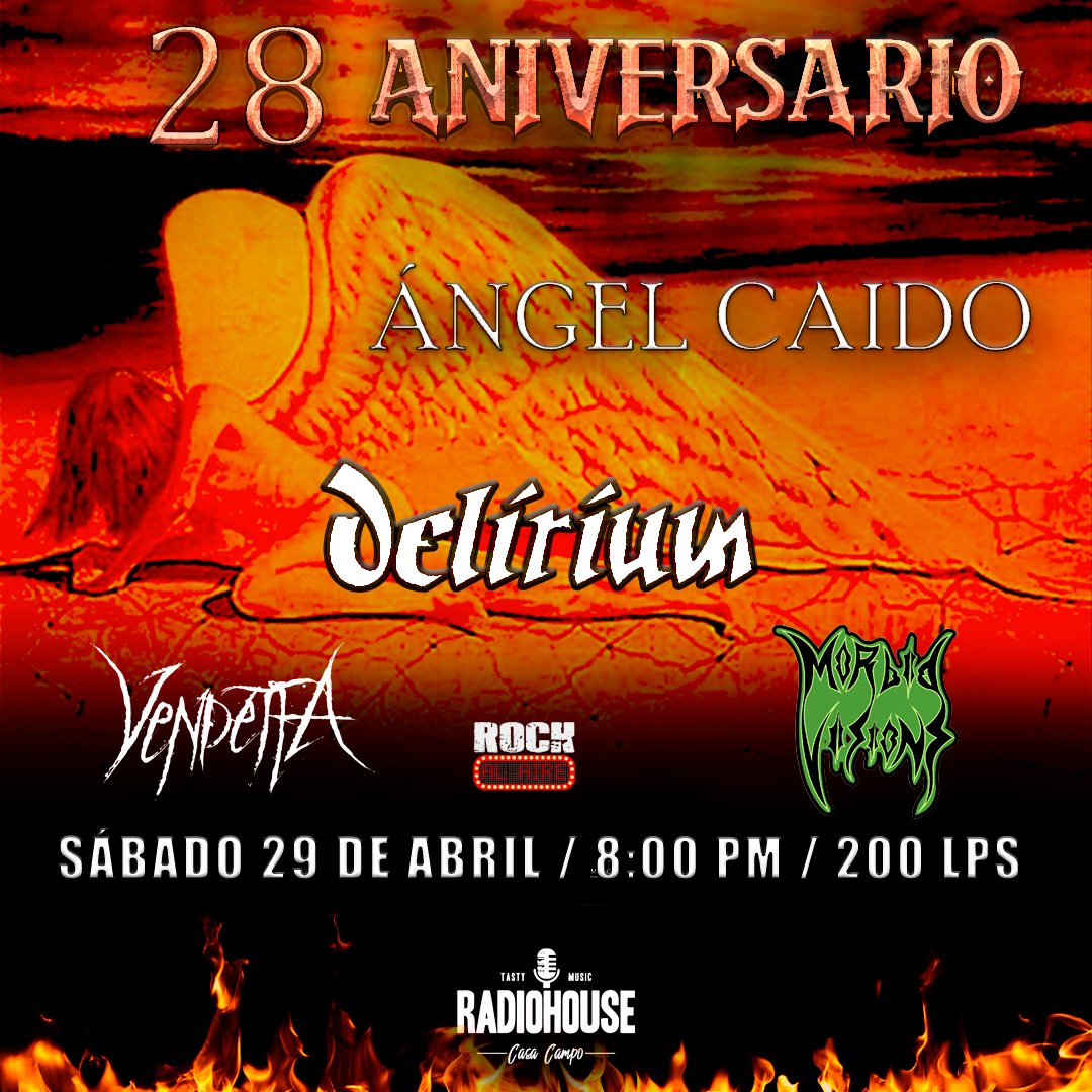 Delirium en Vivo
Celebrando 28 años del Ángel Caído 

Sábado 29 de abril 
Radio House Casa Campo
8pm
Bandas: Morbid Visions, Vendetta.