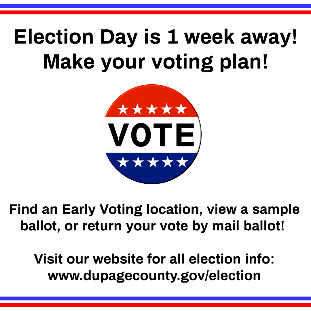 Election Day is next week! Early Voting is open! Vote early! 
Or, if voting by mail, return your ballot today! dupagecounty.gov/election