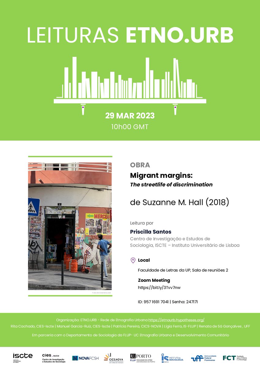 Leitura ETNO.URB por Priscilla Santos
Migrant Margins: The Streetlife of discrimination
29 de Março às 10h
Sala de Reuniões 2 - FLUP e Zoom
No dia 29 de Março às 10h (GMT), irá realizar-se na Sala de Reuniões 2 da Faculdade de Letras da Universidade do Porto.