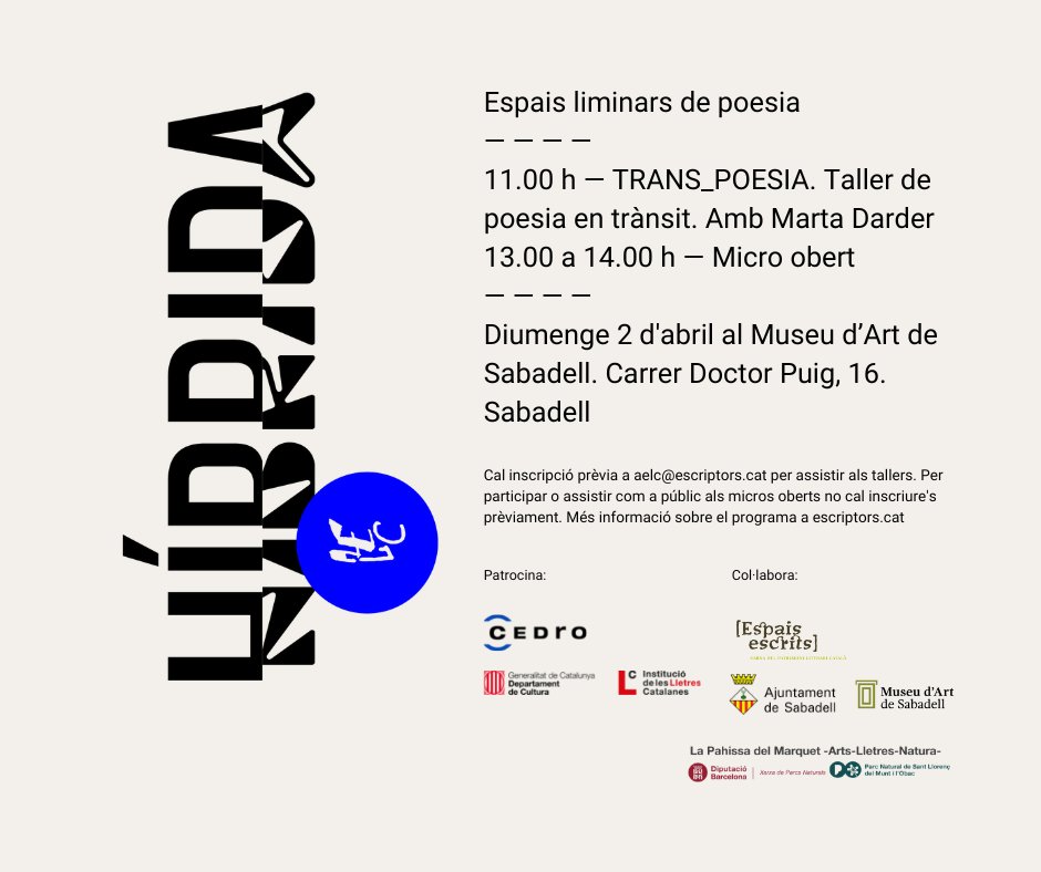 Diumenge 2 d'abril de 2023- Cilce de tallers HÍBRIDA.Espais liminars de poesia- La Pahissa del Marquet -Ars-Lletres-Natura- col·labora amb l'AELC  i amb el Museu d'Art de Sabadell. 11 h TRANS-POESIA, al Museu d'Art de Sabadell, taller de Marta Darder,que ara exposa a La Pahissa
