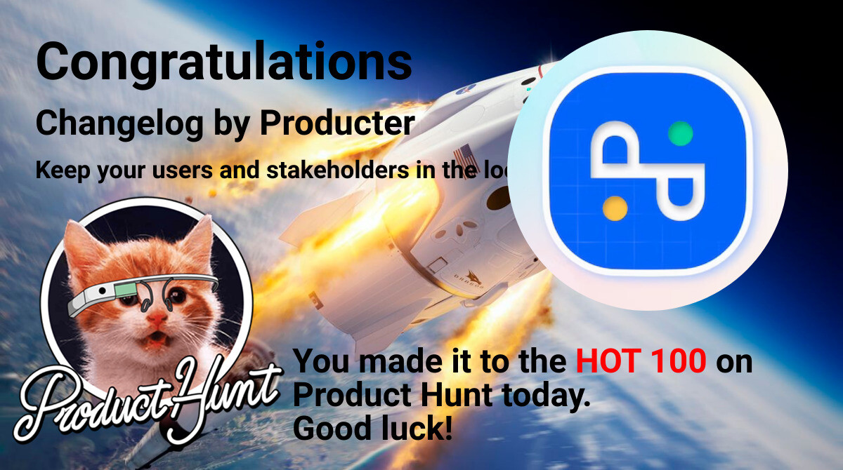 Congratulations to Changelog by Producter and for making the Product Hunt Hot 100 list. Support them today at producthunt.com/posts/changelo…

Don't forget to foll
