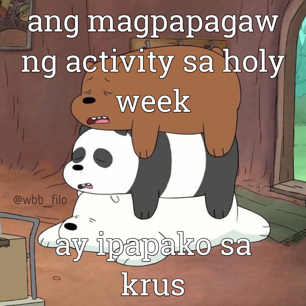 wbb_filo's tweet photo. Sumbong ko kayo kay papa Jesus https://t.co/Rzj90Q6jk9