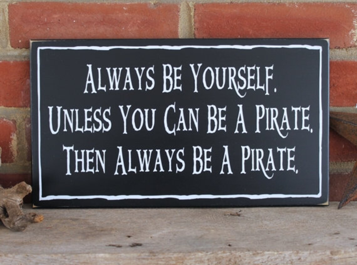 #AlwaysbeYourself unless you can be a Pirate Wood Sign #PirateSign #pirateship #Beach #SMILEtt23 #cwsigns #BeaPirate etsy.me/3zd9Mpu via @Etsy