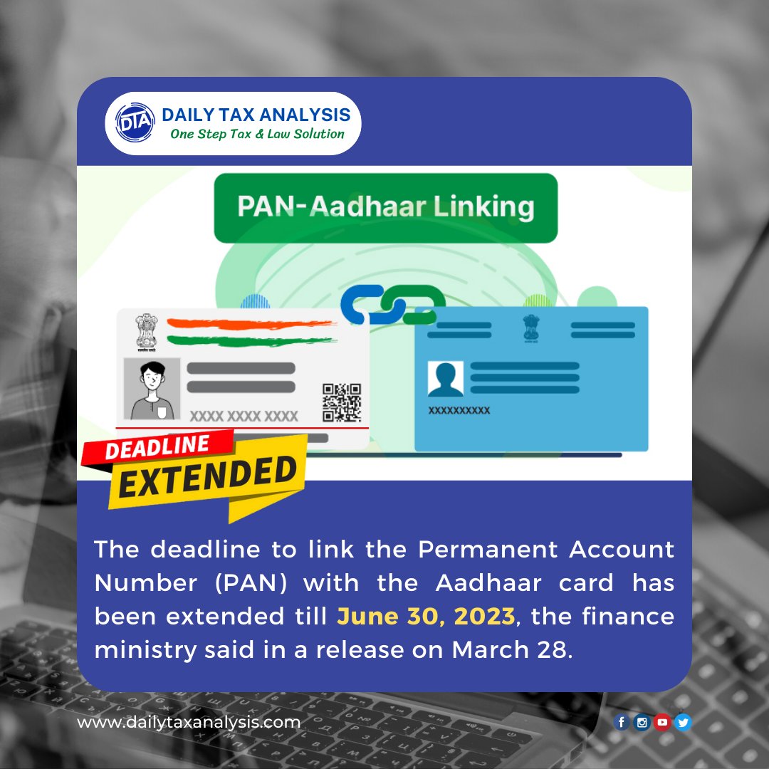 DailyTax's tweet photo. PAN-Aadhaar linking deadline extended till June 30 2023.

#DailyTaxAnalysis https://t.co/tqNW34HhHK