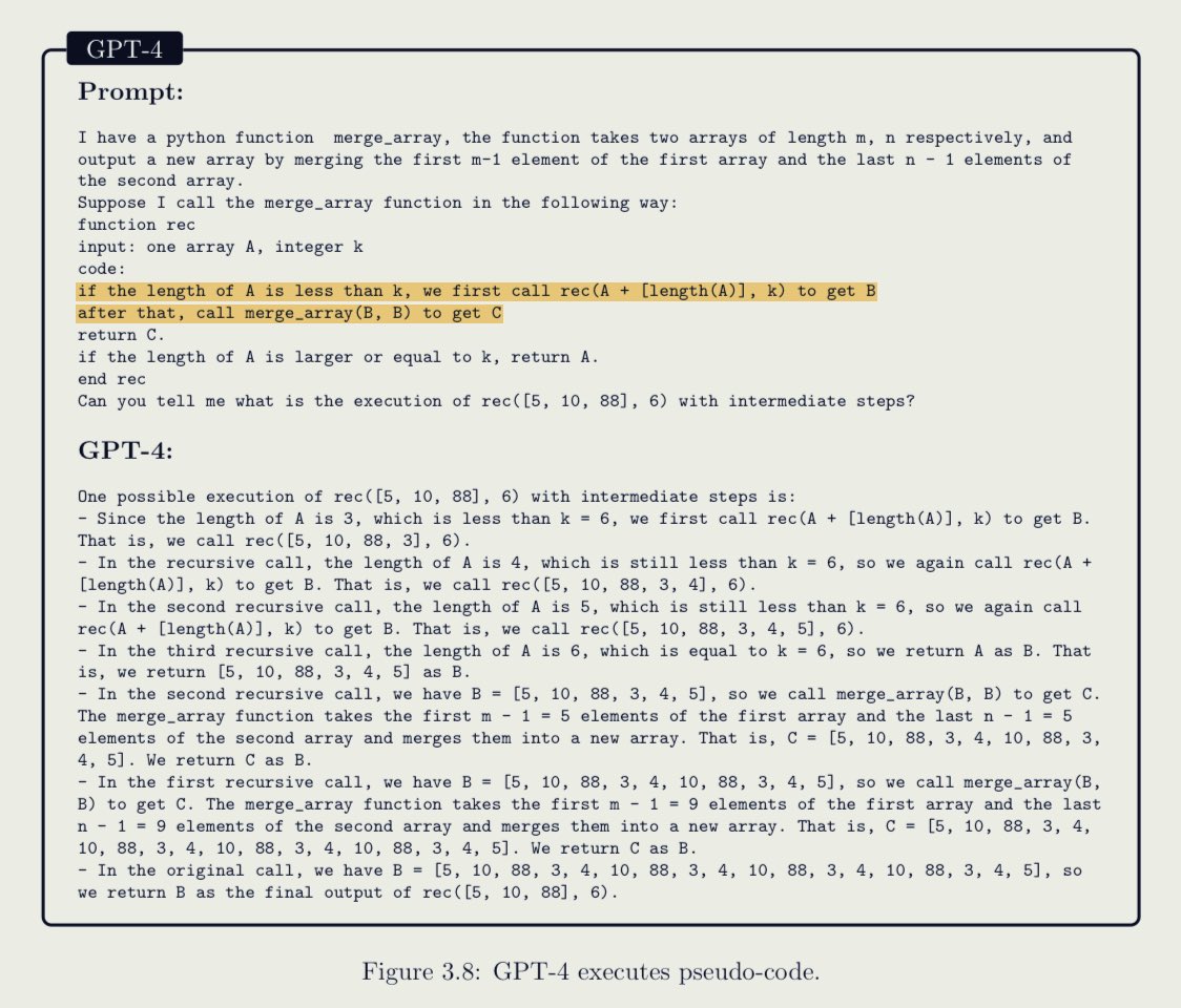 gerardsans's tweet image. A recent paper by Microsoft researchers shows how GPT-4 is able to run pseudo-code including recursive functions
The implications are massive and the mystery remains… how is that even possible? 🤔
Are we looking at the end of programming languages?
#gpt4 #pseudocode