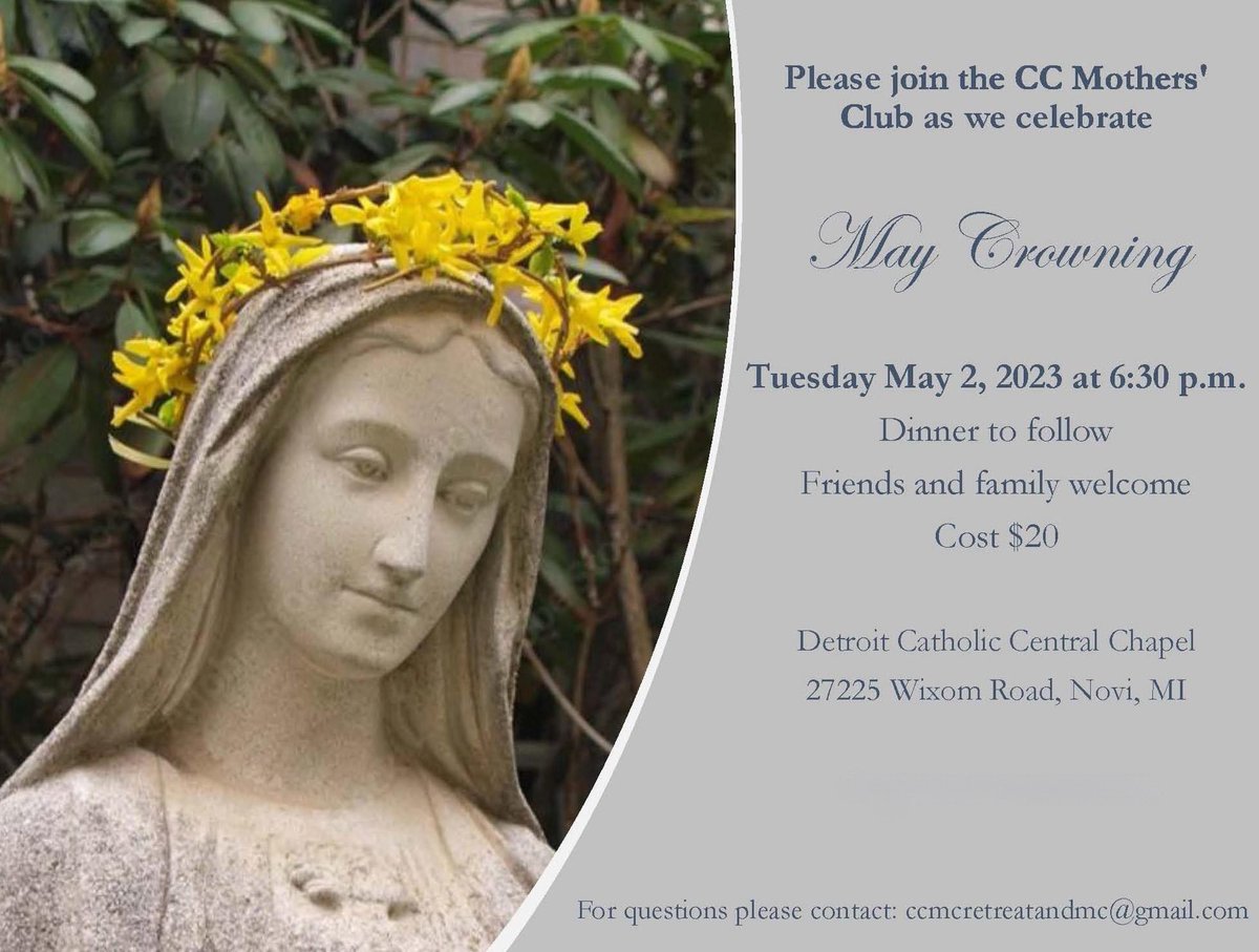 DCCMothersClub's tweet photo. ** CATHOLIC CENTRAL MOTHERS' CLUB | MAY CROWNING **

Join the Catholic Central Mothers’ Club for our May Crowning. Tuesday, May 2nd, 2023. 6:30 p.m. – 8:30 p.m.
Where: Detroit Catholic Central. Fee: $20 includes dinner.
Use the 🔗 below to register:
https://t.co/yrY4B7pPON https://t.co/84FyrVOJFi