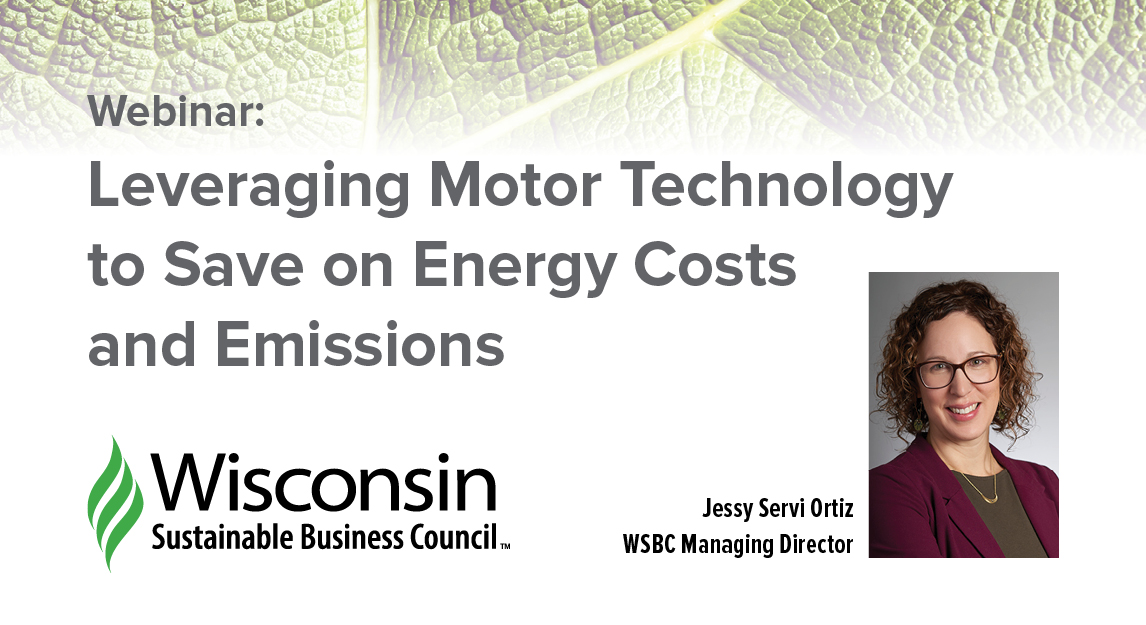 Learn how to leverage new motor technology to save on energy costs and emissions. 
April 6th: 11:00 am - 12:00 pm
FREE to WSBC Members, $25 for Non-Members
Sign up today: conta.cc/3l2DNov#!/

Sustainability often makes us think of the shiny new things; EVs, wind turbines, so