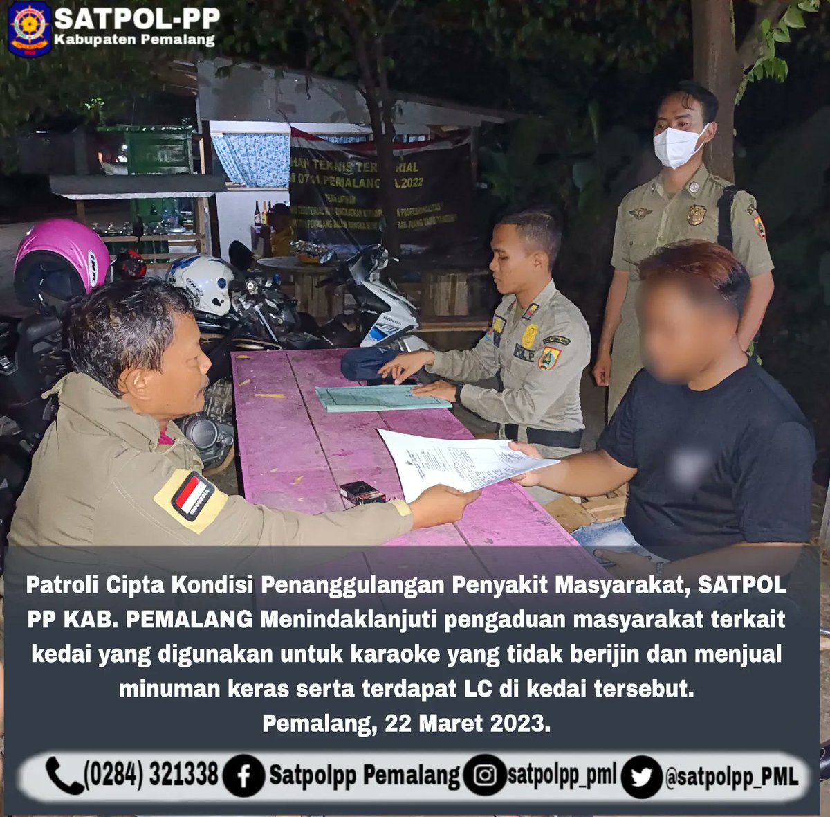 Patroli Cipta Kondisi Penanggulangan Penyakit Masyarakat, SATPOL PP KAB. PEMALANG Menindaklanjuti pengaduan masyarakat terkait kedai yang digunakan untuk karaoke yang tidak berijin dan menjual minuman keras serta terdapat LC di kedai tersebut.
<a href="/ditpolpp_linmas/">ditpolpp. linmas</a>