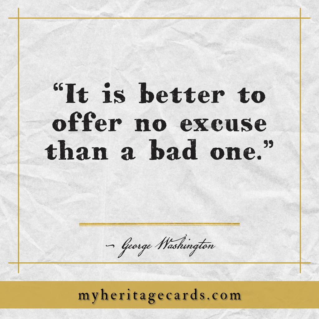 "It is better to offer no excuse than a bad one." -George Washington
.
.
.
#QOTD #quoteoftheday #historyQuotables #historyQuotes
#Georgewashington #Americanrevolution #mountvernon #potus1 #AmericanRevolution #FoundingFathers
