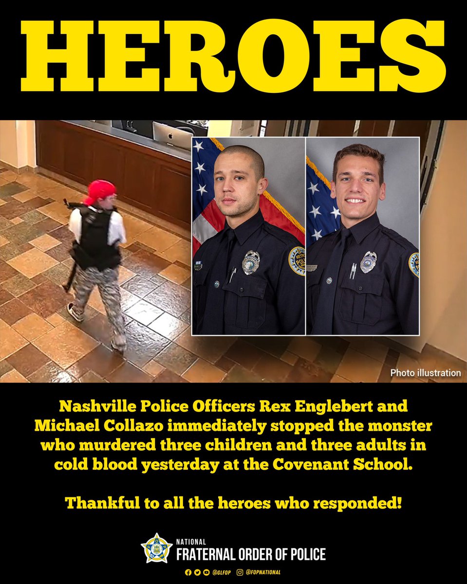 HEROES! Nashville Police Officers Rex Englebert and Michael Collazo immediately stopped the monster who murdered three children and three adults in cold blood yesterday at the Covenant School. Thankful to all the heroes who responded!