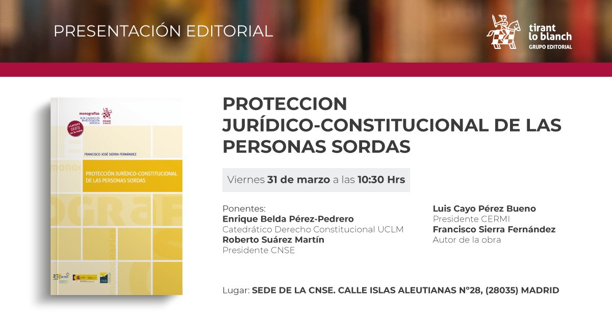 Francisco Sierra <a href="/PacuSierra/">Paco Sierra</a> y la editorial <a href="/Tirant_ESP/">Tirant España</a> presentan el libro "Protección jurídico-constitucional de las personas sordas" con el patrocinio de <a href="/CNSEinfo/">CNSE</a> y <a href="/Cermi_Estatal/">CERMI Estatal</a> . 
FECHA: Viernes 31 de marzo- 10:30 h
LUGAR: Sede de la CNSE (Islas Aleutianas 28 de Madrid).