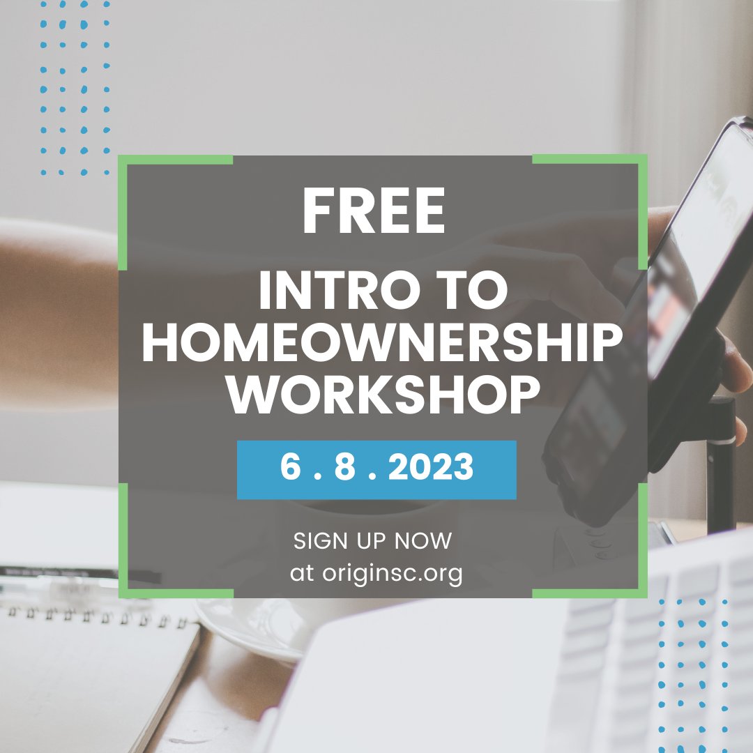 Origin_SC's tweet image. Need to know more about #homeownership before you dive in? Learn the #basics with #OriginSC! This is a free 2-hour introductory #workshop led by a #HUD-licensed facilitator.

This is an #introduction to our homebuyer #education program. 

Sign up now at originsc.org