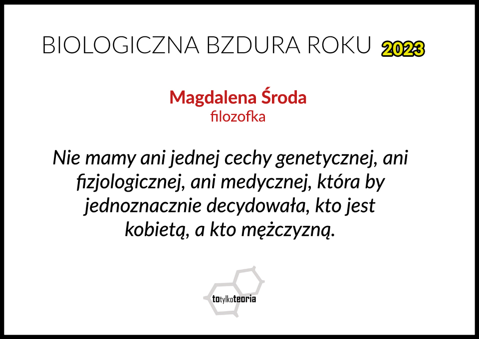 totylkoteoria's tweet photo. Kolejna propozycja do Biologicznej Bzdury Roku 2023, tym razem dla prof. Magdaleny Środy za stwierdzenie, że nie ma ani jednej cechy genetycznej, fizjologicznej czy medycznej, która by jednoznacznie decydowała o płci.

W rzeczywistości takie cechy są: przede wszystkim gonady i https://t.co/vmAuM2OaOv
