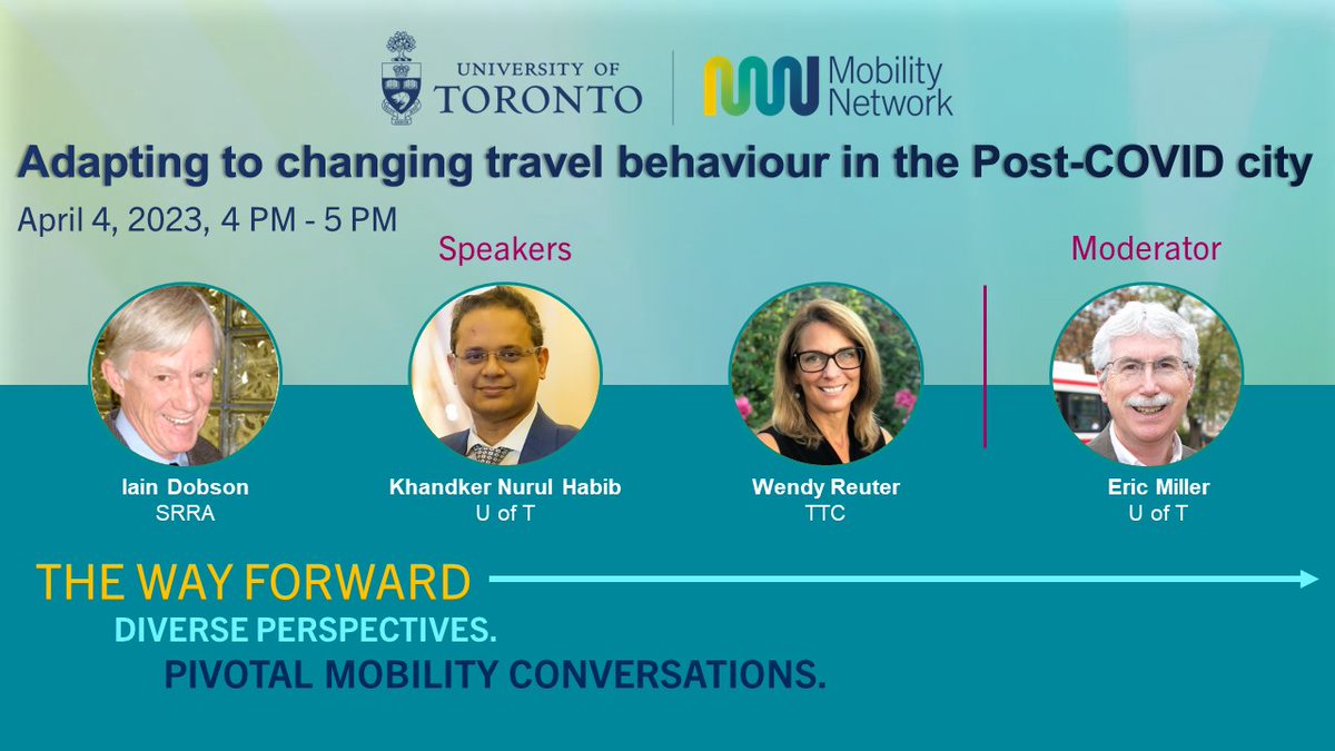 UofTMobilityNet's tweet photo. Join us for "The Way Forward" Spring 2023 edition! ➡️"Adapting to changing #TravelBehaviour in the #postCOVID city" April 4, 4-5PM w/Iain Dobson #SRRA, Khandker Nurul Habib @KhandkerHabib, Wendy Reuter #TTC & mod. Eric Miller. Virtual. Free. Register now! https://t.co/l0vCy3ViSa https://t.co/cxcqRz4eem