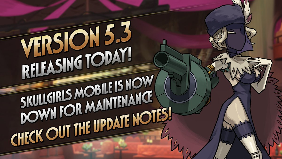 sgmobile's tweet photo. 5.3 is arriving TODAY! We are now down for Maintenance, which should last 6 hours. 

While you get ready for Black Dahlia's full release, check out the details of everything included in 5.3 in the full Update Notes: 

https://t.co/uVRwWcsaGj

#Skullgirls https://t.co/P2iOe7dU3G