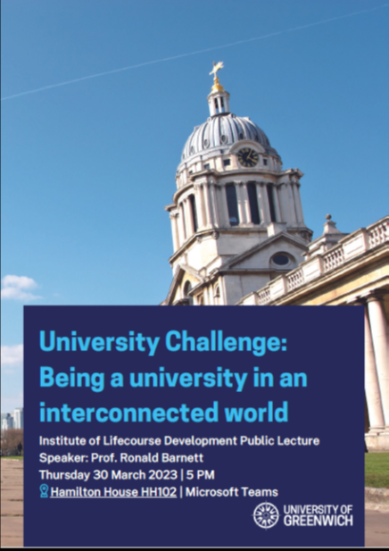 Prof Jill Jameson (@jjameson) on Twitter photo Very much looking forward to Prof Ronald Barnett's ILD Public Lecture: 30th Mar 5-6 pm:
University Challenge: Being a university in an interconnected world. Online & at Hamilton House, University of Greenwich, 15 Park Vista, London SE10 9LZ. To join contact: ILD@greenwich.ac.uk Very much looking forward to Prof Ronald Barnett's ILD Public Lecture: 30th Mar 5-6 pm:
University Challenge: Being a university in an interconnected world. Online & at Hamilton House, University of Greenwich, 15 Park Vista, London SE10 9LZ. To join contact: ILD@greenwich.ac.uk