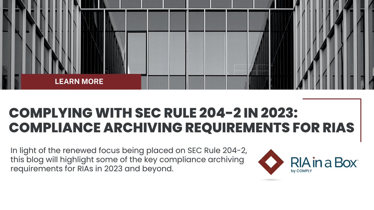 In light of the renewed focus being placed on #SEC Rule 204-2, this <a href="/riainabox/">RIA in a Box</a> blog will highlight some of the key compliance archiving requirements for RIAs in 2023 and beyond. okt.to/oRbwyM

#SECregulations