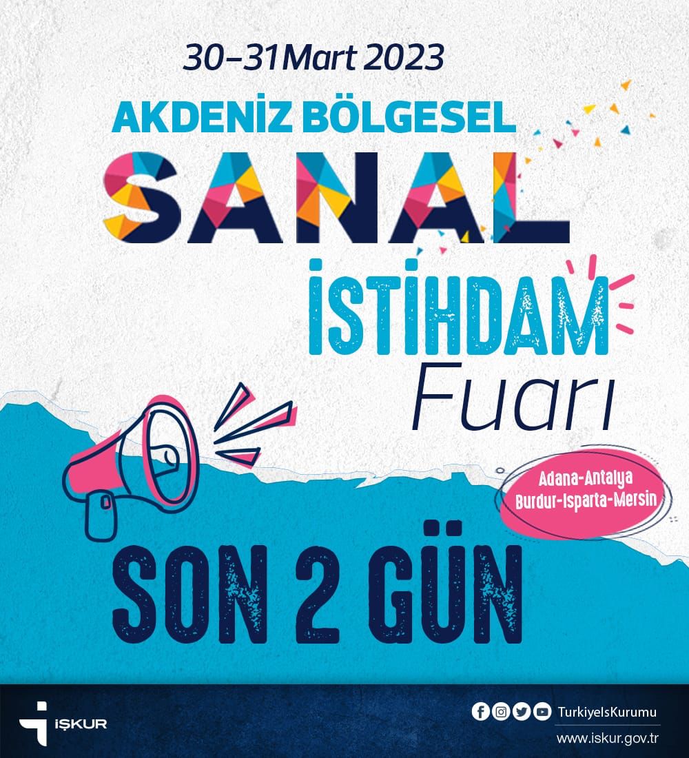 📢Bölgesel Sanal İstihdam Fuarlarımız Başlıyor…

💥30-31 Mart 2023 tarihlerinde Adana, Antalya, Burdur, Isparta, Mersin

 🔈Sanal İstihdam Fuarlarımızı saat 10.00’dan itibaren çevrim içi olarak ziyaret edebilirsiniz.

🔗sanalistihdamfuari.iskur.gov.tr