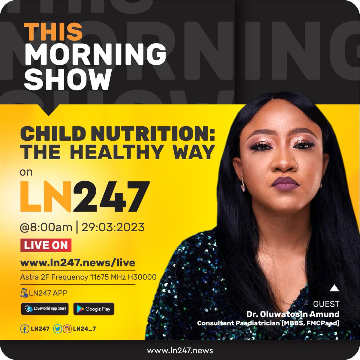 ln24_7's tweet photo. Tomorrow on THIS MORNING show, we have an amazing guest Dr. Oluwatosin Amund a consultant paediatrician.

Watch on these LN247 platforms:

📌Online - https://t.co/uG6UPCbDin 
📌Online - LN247 on live TV App
📌Satellite - LN247 Africa - Astra 2F  Frequency 11675 MHz H 3000 https://t.co/u9MvVfPRvy