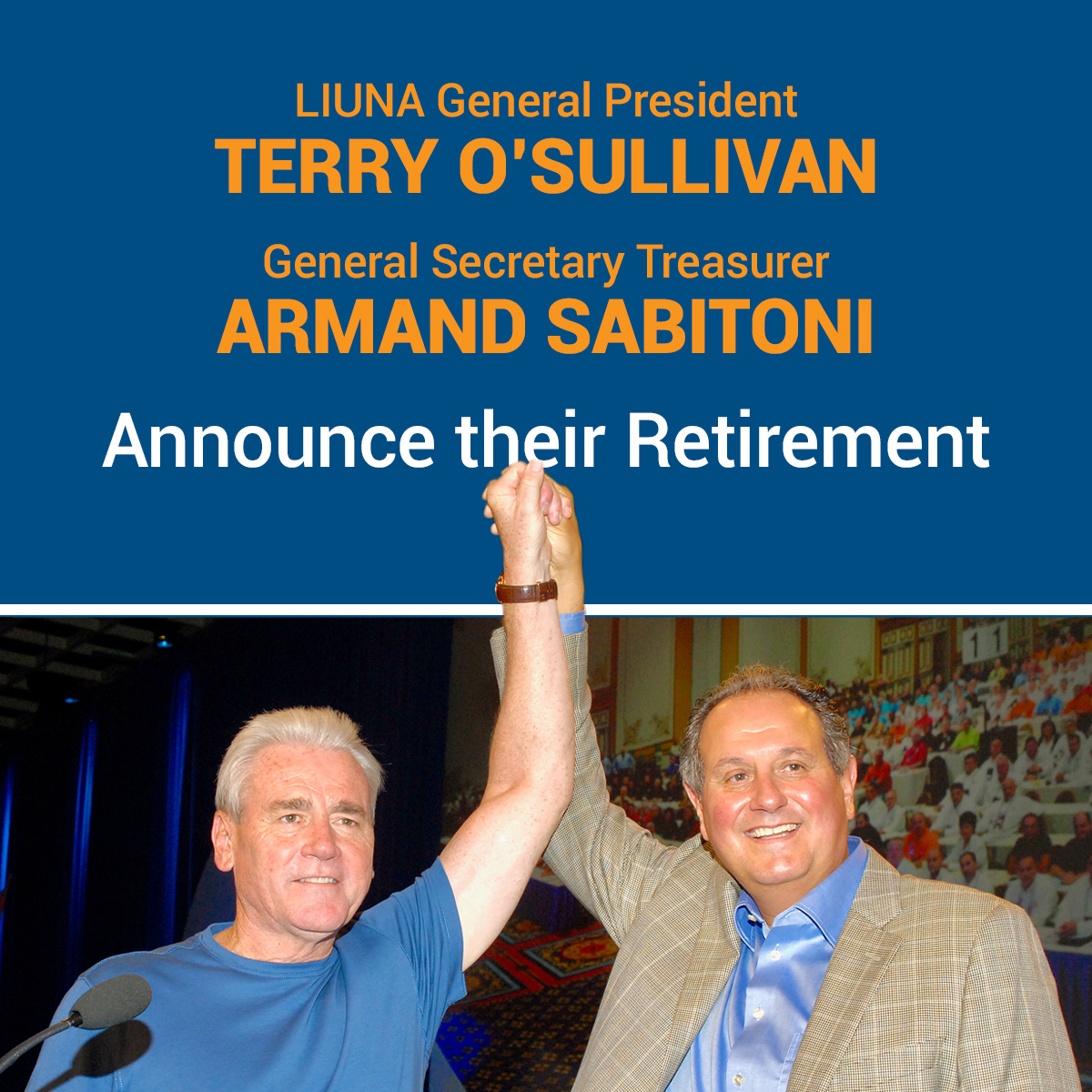 #LIUNA General President Terry O’Sullivan and General Secretary- Treasurer Armand E. Sabitoni Announce their Retirement.  

READ STORY HERE: liuna.org/news/story/liu…