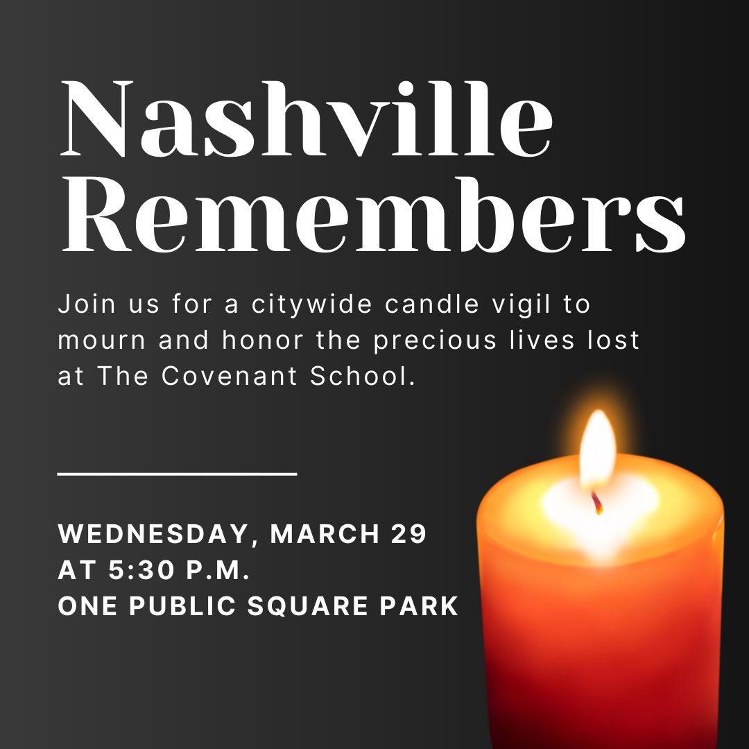 Join us, Wednesday, March 29, 2023, at One Public Square Park for a citywide candlelight vigil to mourn and honor the lives of the victims, and lift up the survivors and families of The Covenant School.
