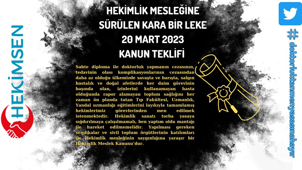 Sahte diploma ile doktorluk yapmanın cezasının, tedavinin olası komplikasyonlarının cezasından daha az olduğu ülkemizde; savaşta ve barışta, salgın hastalık ve doğal afetlerde her daim görevinin başında olan, izinlerini kullanamayan, hasta olduğunda rapor alamayan, toplum