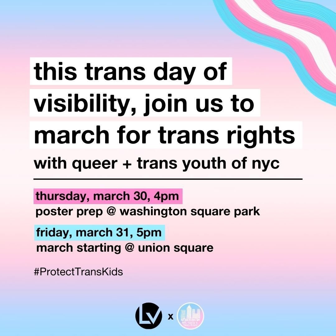 TRANS PEOPLE IN NEW YORK CITY!! Come out to join us at Union Square on March 31st, 2023 at 5 PM at our March for Trans and Queer Youth Autonomy! 

#NewYork #NewYorkCity #TransRightsAreHumanRights #Trans #TransRights