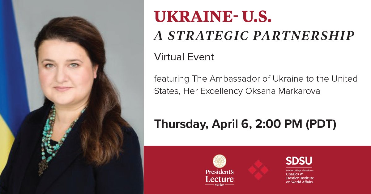 sdsu_ciber's tweet photo. Charles W. Hostler Institute on world affairs presents President's Lecture Series with Ukraine Ambassador to the United States, @OMarkarova - 'Ukraine - U.S - A Strategic Partnership'.

Register now :
https://t.co/c5jJcO3Apd https://t.co/mO5mKTHGcA